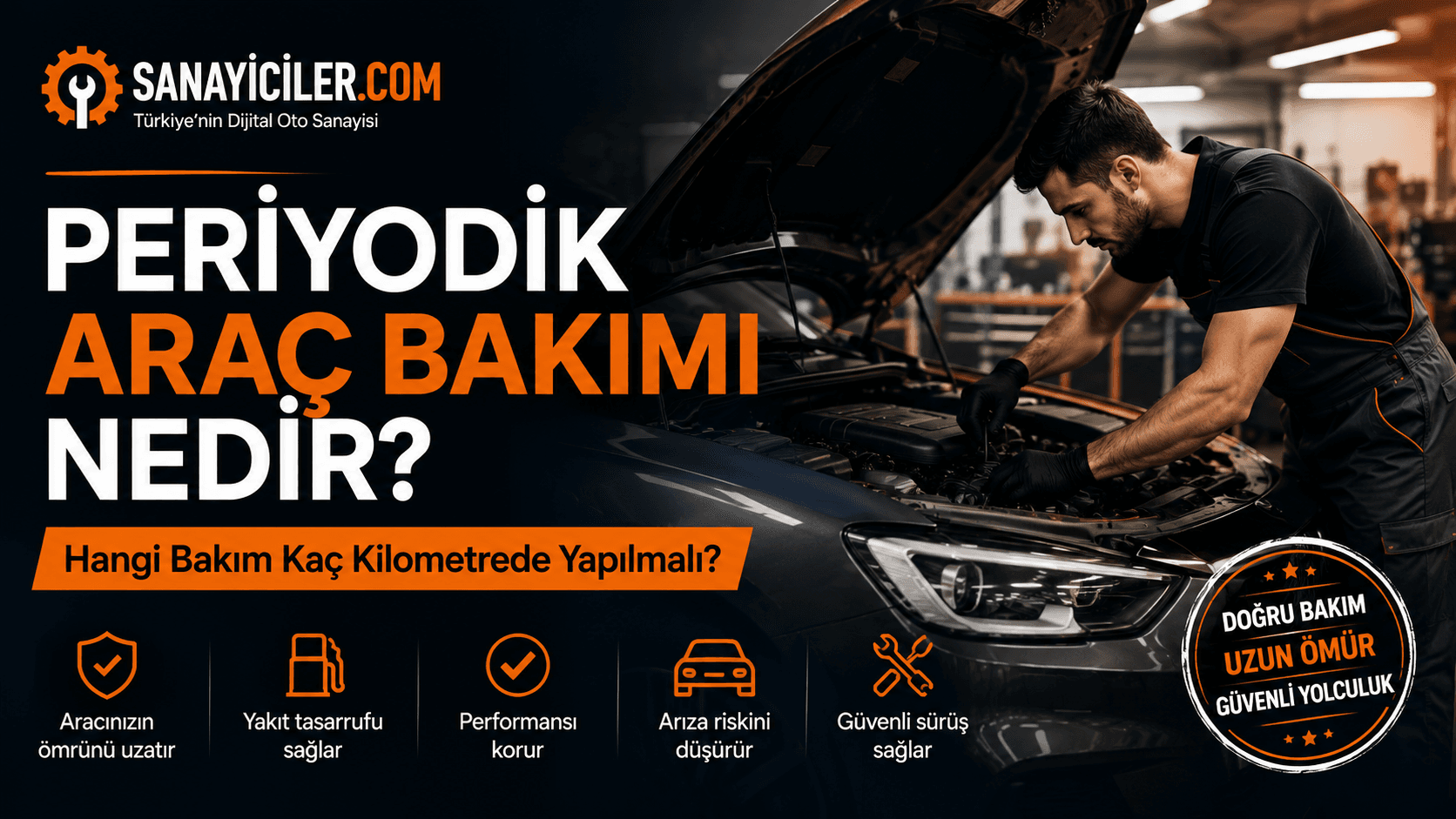 Periyodik Araç Bakımı Nedir? Hangi Bakım Kaç Kilometrede Yapılmalı?